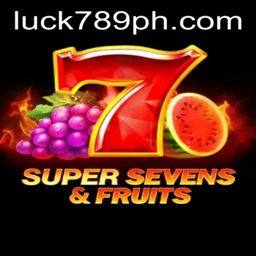 Unveiling the Thrills of 7SuperSevensFruits at LUCK789.COM