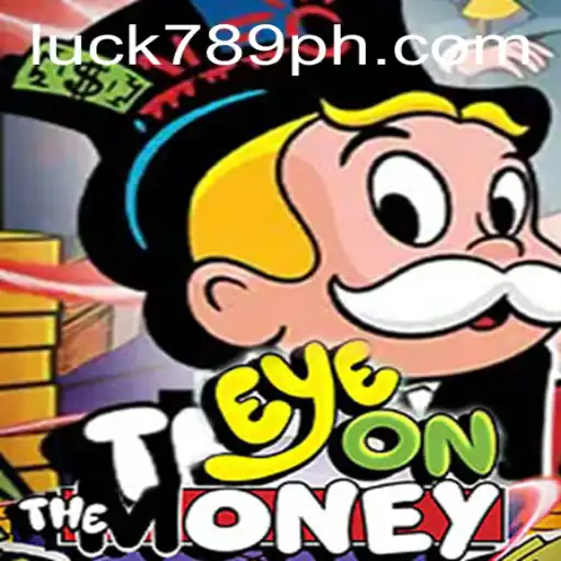 EyeOnTheMoney: Unveiling the Exciting World of LUCK789.COM's Latest Gaming Phenomenon